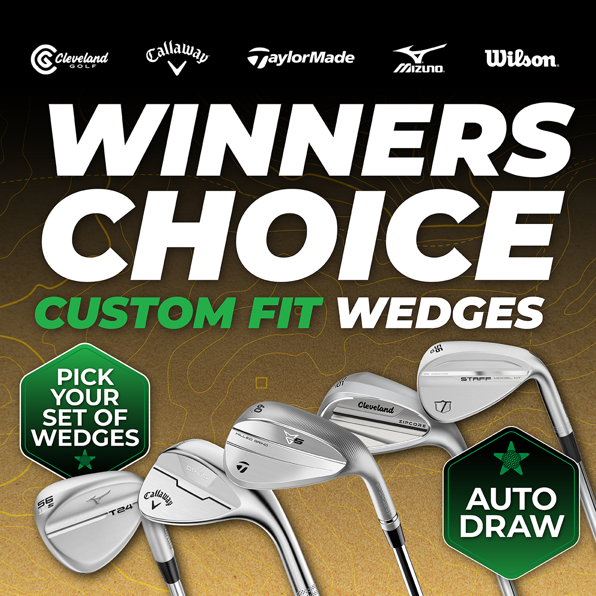 AUTO DRAW: WIN A WINNER’S CHOICE CUSTOM FIT SET OF WEDGES #111