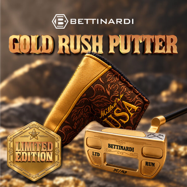 WIN A LIMITED EDITION BETTINARDI GOLD RUSH PUTTER! #1