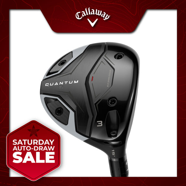 SATURDAY SALE AUTO-DRAW: WIN A CALLAWAY QUANTUM TI FAIRWAY WOOD! #1
