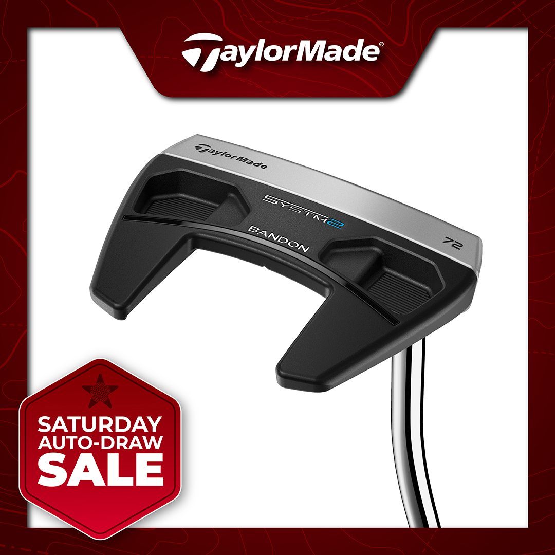 SATURDAY SALE AUTO-DRAW: WIN A TAYLORMADE SYSTM 2 BANDON 72 PUTTER! #3