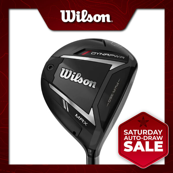 SATURDAY SALE AUTO-DRAW: WIN A WILSON DYNAPWR MAX FAIRWAY WOOD! #1